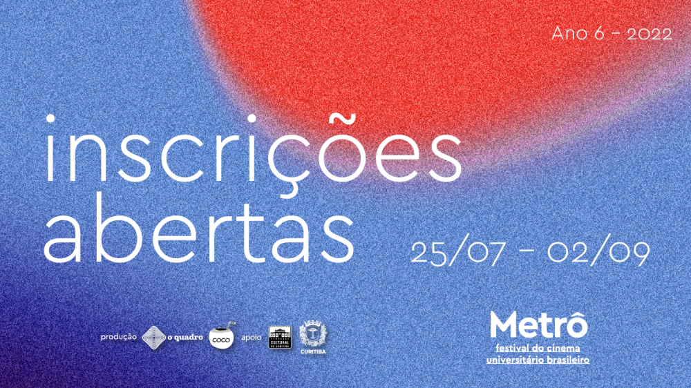 Inscrições abertas para o Metrô - Festival do Cinema Universitário Brasileiro. Do
dia 25 de Julho ao dia 02 de Setembro de 2022.